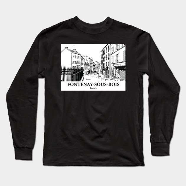 Fontenay-sous-Bois - France Long Sleeve T-Shirt by Lakeric