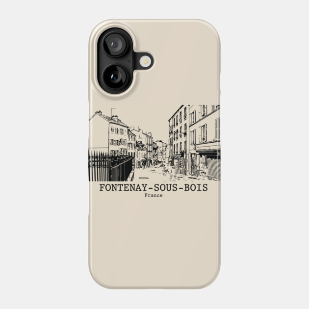 Fontenay-sous-Bois - France Phone Case by Lakeric
