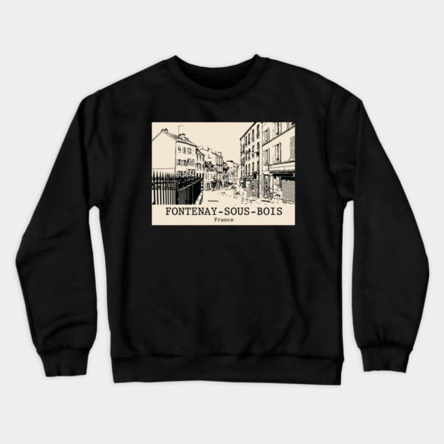 Fontenay-sous-Bois - France Crewneck Sweatshirt by Lakeric