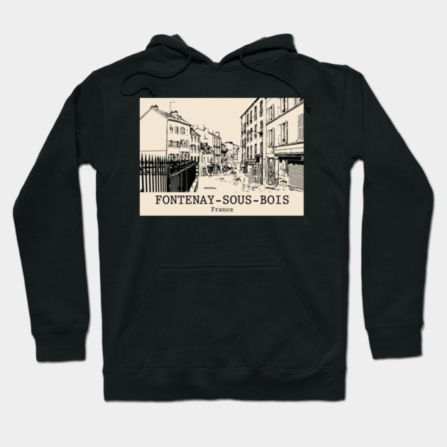Fontenay-sous-Bois - France Hoodie by Lakeric
