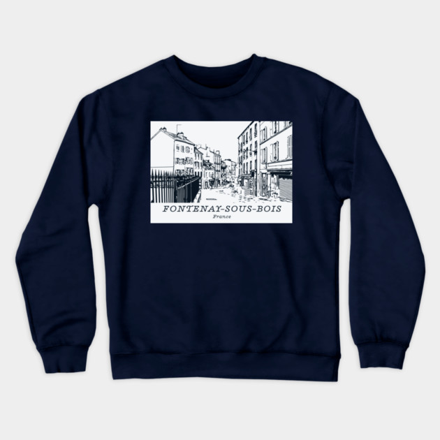 Fontenay-sous-Bois - France Crewneck Sweatshirt by Lakeric