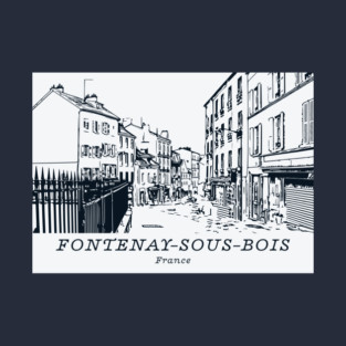 Fontenay-sous-Bois - France T-Shirt