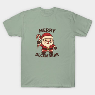 Merry Decembrrr T-Shirt