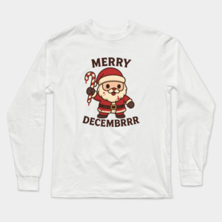 Merry Decembrrr Long Sleeve T-Shirt