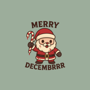 Merry Decembrrr T-Shirt