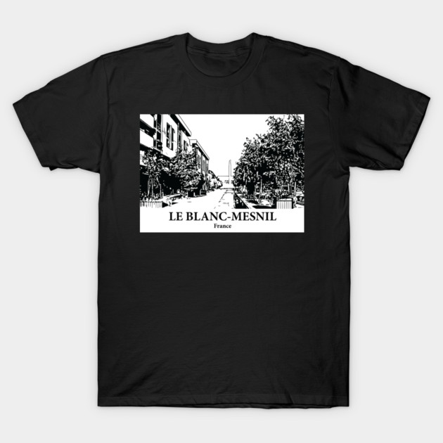 Le Blanc-Mesnil - France T-Shirt by Lakeric