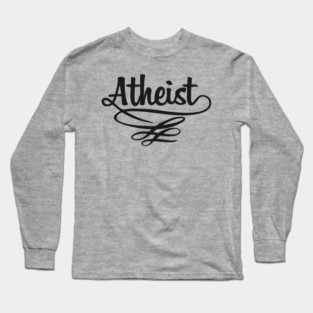Atheist Critical Thinker Rebellious Vibe Long Sleeve T-Shirt