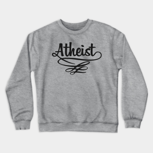 Atheist Critical Thinker Rebellious Vibe Crewneck Sweatshirt by Anticorporati