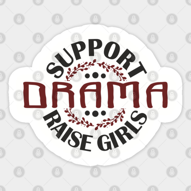 Support Drama Raise Girls Mom Parenting Humor Sticker by Anticorporati