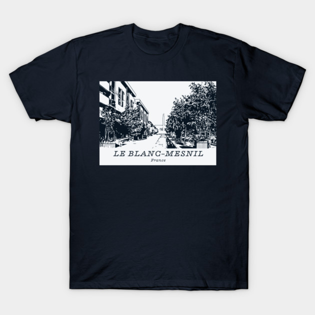 Le Blanc-Mesnil - France T-Shirt by Lakeric