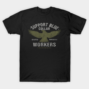 Support Blue Collar Workers T-Shirt