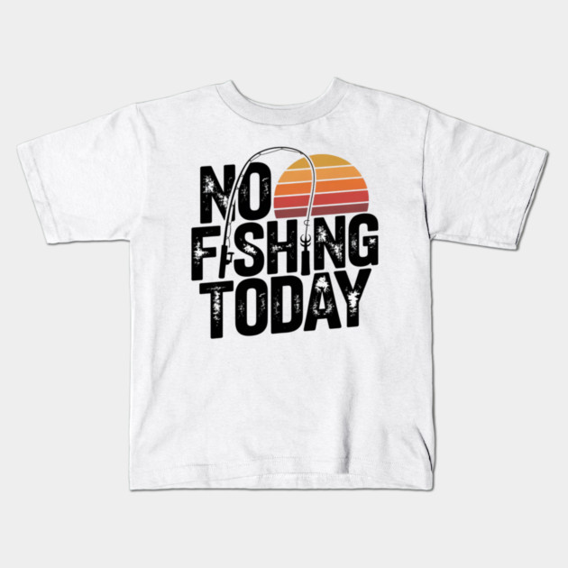 No Fishing Today | Retro Sunset Funny Fishing Kids T-Shirt by Pixel Threads 