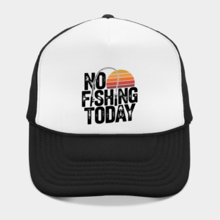 No Fishing Today | Retro Sunset Funny Fishing Hat
