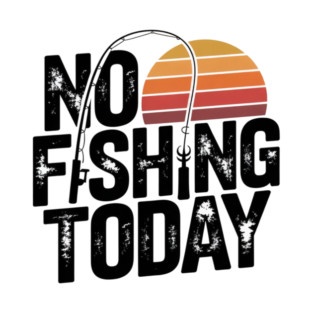 No Fishing Today | Retro Sunset Funny Fishing T-Shirt