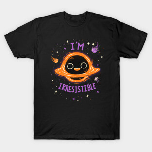 Im Irresistible  // Cute Black Hole, Kawaii, Universe T-Shirt