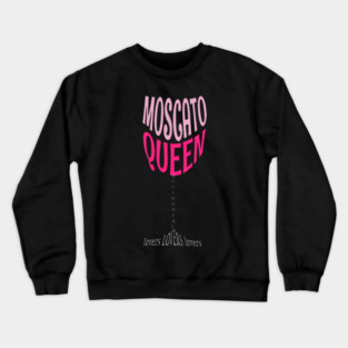 Fortune's Moscato Queen Wine Glass Crewneck Sweatshirt