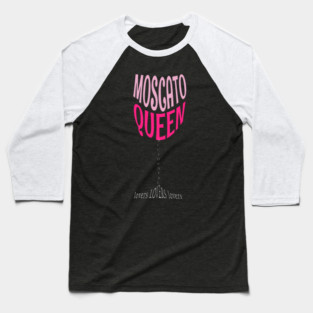 Fortune's Moscato Queen Wine Glass Baseball T-Shirt
