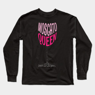 Fortune's Moscato Queen Wine Glass Long Sleeve T-Shirt