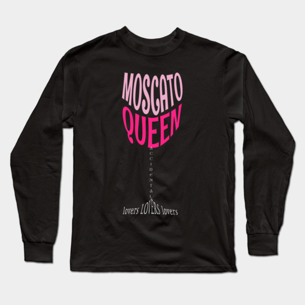 Fortune's Moscato Queen Wine Glass Long Sleeve T-Shirt by Nerdy Romantics Fan Shop*