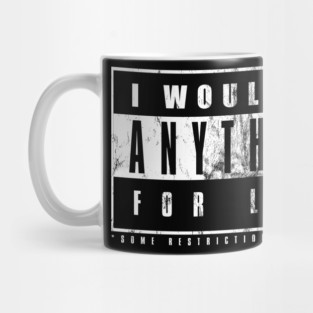 Anything For Love Advisory Mug