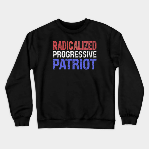 Radicalized Progressive Patriot RW&B Crewneck Sweatshirt by Charles's Store 8