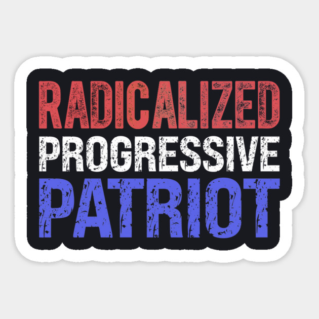 Radicalized Progressive Patriot RW&B Sticker by Charles's Store 8
