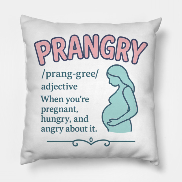 Prangry definition Pregnancy funny graphic Pillow by Customer's Store 1