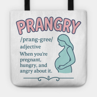 Prangry definition Pregnancy funny graphic Tote