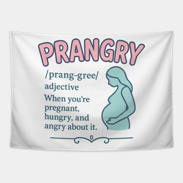Prangry definition Pregnancy funny graphic Tapestry by Customer's Store 1