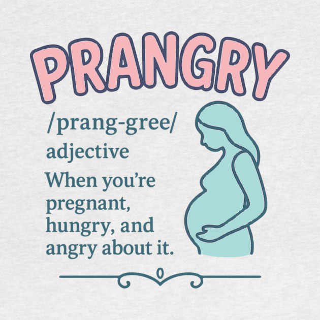 Prangry definition Pregnancy funny graphic by Customer's Store 1