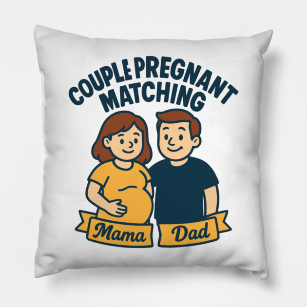 Funny Pregnancy Announcement Mom Dad Mama Maternity Saying Couple Pregnant Matching Pillow by Customer's Store 1