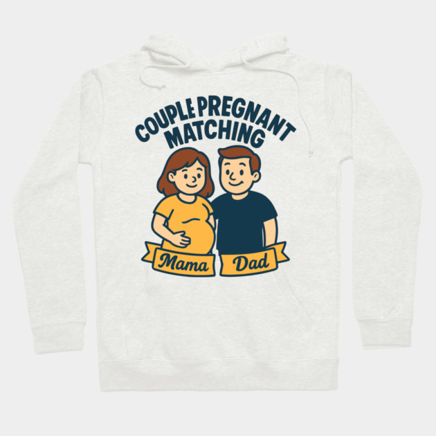 Funny Pregnancy Announcement Mom Dad Mama Maternity Saying Couple Pregnant Matching Hoodie by Customer's Store 1