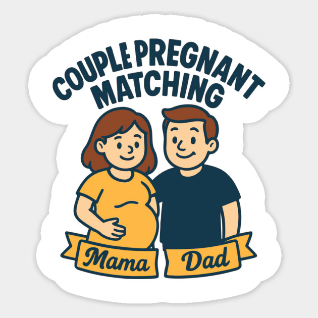 Funny Pregnancy Announcement Mom Dad Mama Maternity Saying Couple Pregnant Matching Sticker by Customer's Store 1