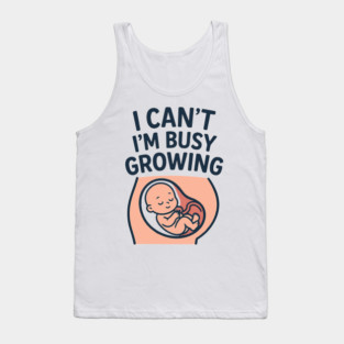 Mama for Women I Can't I'm Busy Growing A Human Funny Pregnancy Tank Top