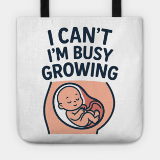 Mama for Women I Can't I'm Busy Growing A Human Funny Pregnancy Tote