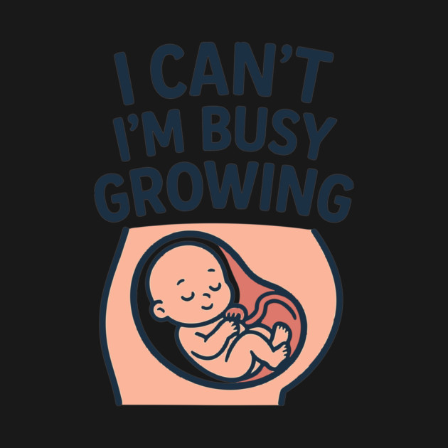 Mama for Women I Can't I'm Busy Growing A Human Funny Pregnancy by Customer's Store 1