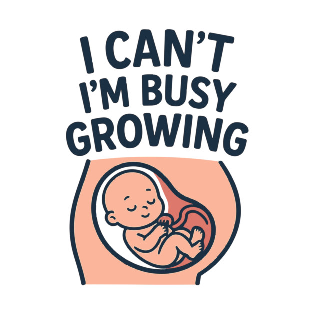 Mama for Women I Can't I'm Busy Growing A Human Funny Pregnancy by Customer's Store 1