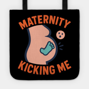 Maternity Kicking Me Smalls Funny Pregnancy Announcement Tote