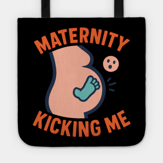 Maternity Kicking Me Smalls Funny Pregnancy Announcement Tote by Customer's Store 1