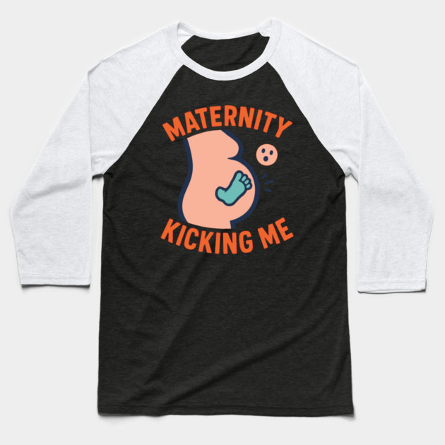 Maternity Kicking Me Smalls Funny Pregnancy Announcement Baseball T-Shirt by Customer's Store 1