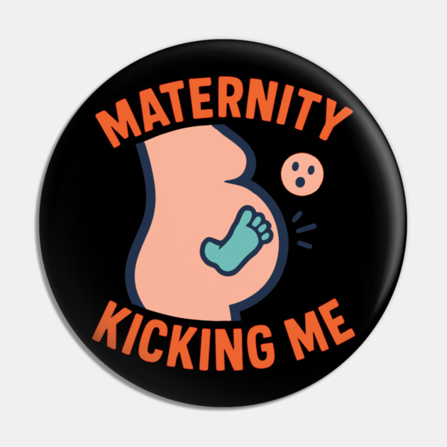 Maternity Kicking Me Smalls Funny Pregnancy Announcement Pin by Customer's Store 1