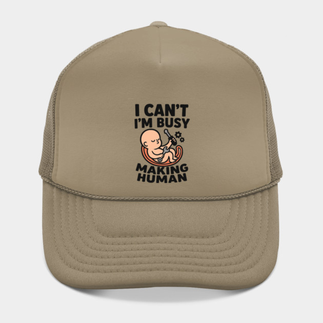 Funny Pregnancy Quote Gift I Can't I'm Busy Making Human by Customer's Store 1