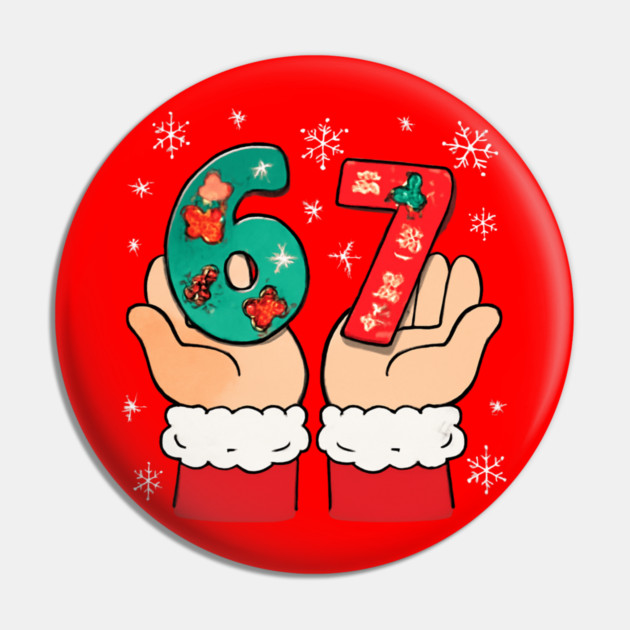 Santa's Hands Holding Festive 67 with Christmas Snowflakes Pin by Creatifly Graphic Tees