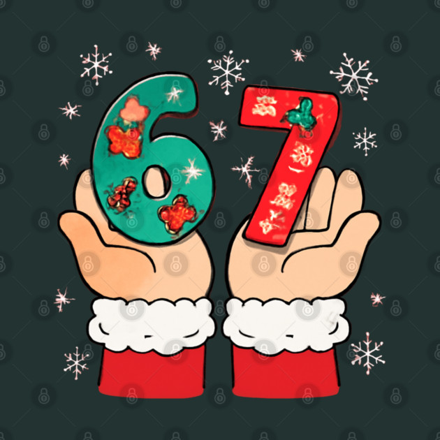Santa's Hands Holding Festive 67 with Christmas Snowflakes by Creatifly Graphic Tees