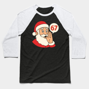 Santa Whispering 67 with a Cheery Smile Baseball T-Shirt