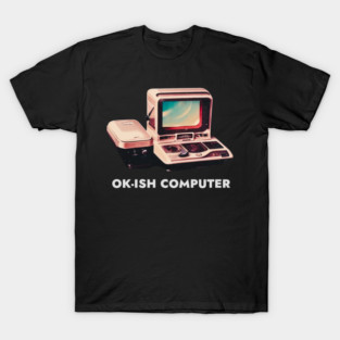 OK-ISH  COMPUTER Vintage Tech Design T-Shirt