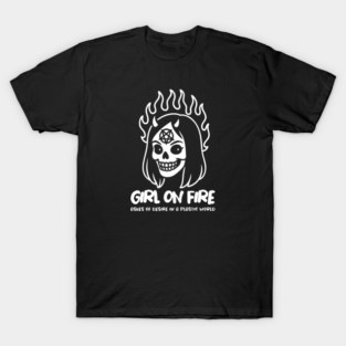 GIRL ON FIRE T-Shirt