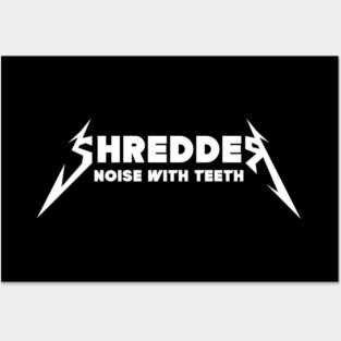 SHREDDER Posters and Art