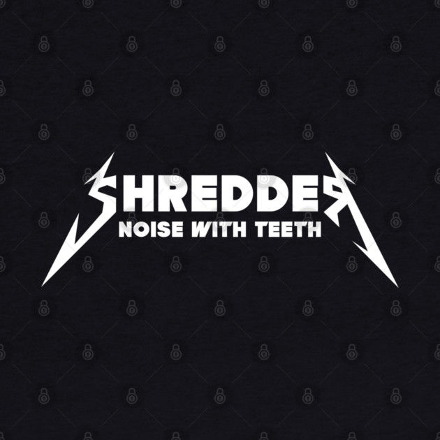 SHREDDER by artslaves