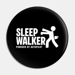SLEEP WALKER Pin